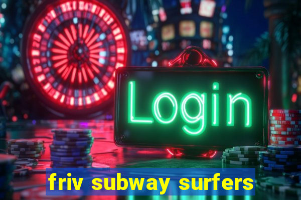 friv subway surfers